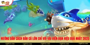 Cách Bắn Cá Lớn
