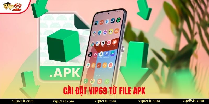 Hướng dẫn tải và cài đặt app cho iOS & Android chi tiết 2 Cài đặt app từ file APK trên điện thoại Android