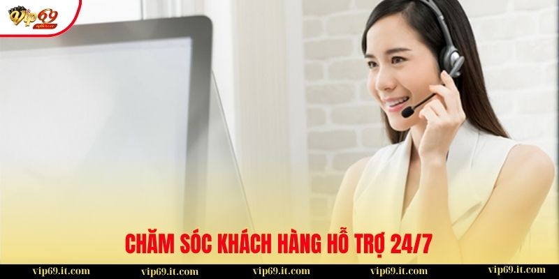 Trang chủ 33 Đội ngũ chăm sóc khách hàng hỗ trợ 24/7 tại VIP69