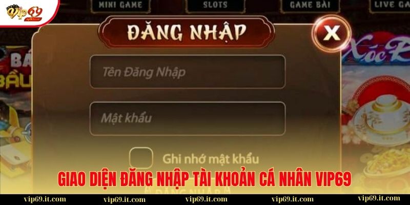 Trang chủ 36 Giao diện đăng nhập tài khoản cá nhân tại VIP69