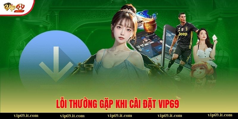 Hướng dẫn tải và cài đặt app cho iOS & Android chi tiết 3 Lỗi thường gặp trong hướng dẫn tải và cài đặt app cho iOS & Android