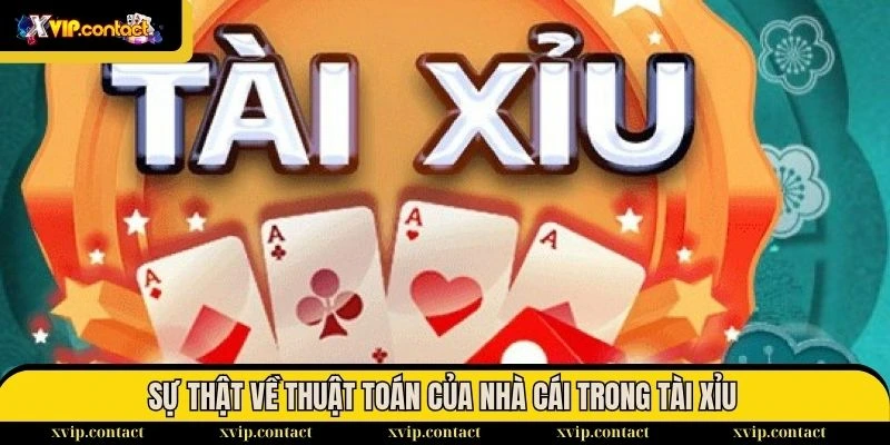 Một số "Thuật toán" của nhà cái trong Tài Xỉu phổ biến 1 "Thuật toán" của nhà cái trong Tài Xỉu đảm bảo tính công bằng và minh bạch