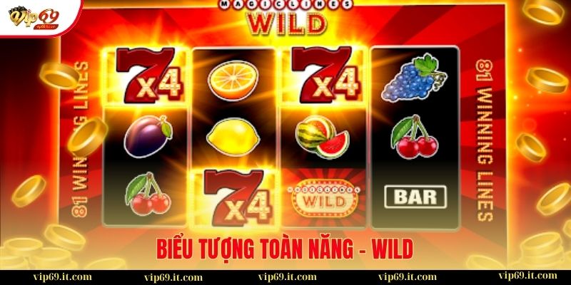 Giải mã các tính năng trong game nổ hũ tại VIP69 1 Biểu tượng toàn năng - Wild